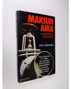 Tekijän Jyrki Vesikansa  käytetty kirja Maksun aika : energiakriisin seuraukset