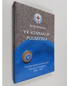 Kirjailijan Jorma Reinimaa käytetty kirja YK-kenraalin puumiekka : Yhdistyneiden kansakuntien Suomen komppania 1956-1957 (signeerattu)