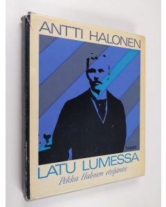 Kirjailijan Antti Halonen käytetty kirja Latu lumessa : Pekka Halosen etsijäntie