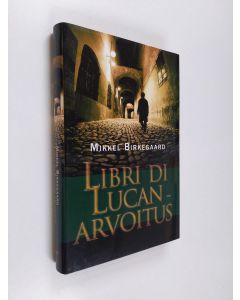 Kirjailijan Mikkel Birkegaard käytetty kirja Libri di Lucan arvoitus (ERINOMAINEN)