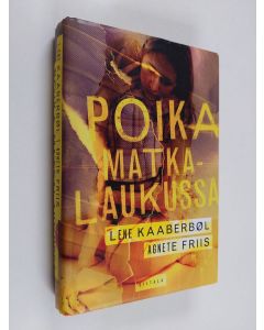 Kirjailijan Lene Kaaberböl & Agnete Friis käytetty kirja Poika matkalaukussa