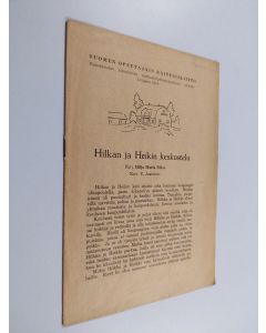 Kirjailijan Hilja Maria Niku käytetty teos Suomen opettajain raittiusliitto : Kansakoulun alaluokkien raittiuskirjoituskilpailujen valmistekirjanen 1954