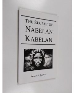 Kirjailijan Jacques H. Teeuwen käytetty teos The secret of Nabelan Kabelan : Stone age people face to face with Jesus Christ
