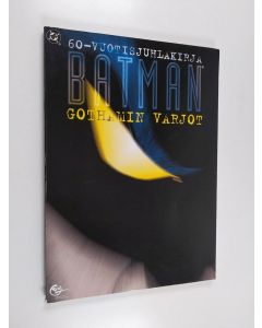 Kirjailijan Steve Englehart käytetty kirja Batman : Gothamin varjot - 60-vuotisjuhlakirja