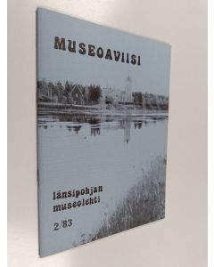 käytetty teos Museoaviisi 2/83 : Länsipohjan museolehti