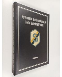 Kirjailijan Aimo Löfberg käytetty kirja Hyvinkään suojeluskunta ja Lotta Svärd 1917-1944