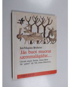 Kirjailijan Jan-Magnus Bruheim käytetty kirja Jås buot muorat saemmalágázat