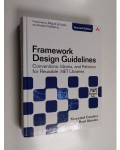 Kirjailijan Brad Abrams & Krzysztof Cwalina käytetty kirja Framework Design Guidelines - Conventions, Idioms, and Patterns for Reusable .NET Libraries (+dvd)
