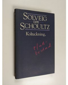 Kirjailijan Solveig von Schoultz käytetty kirja Kolteckning, ofullbordad