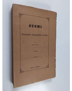 käytetty kirja Suomi : kirjoituksia isänmaallisista aineista. Neljäs jakso : 3 osa - Suomi. IV:3 (lukematon)