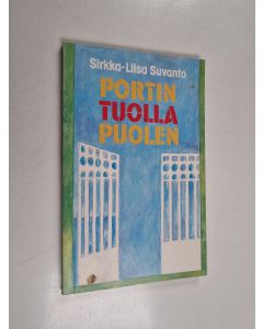 Kirjailijan Sirkka-Liisa Suvanto käytetty kirja Portin tuolla puolen : oma tieni parapsykologiasta kristilliseen toivoon
