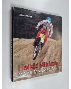 Kirjailijan Juhani Melart käytetty kirja Heikki Mikkola, maailmanmestari