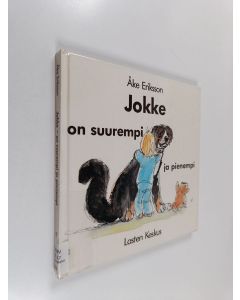 Kirjailijan Åke Eriksson käytetty kirja Jokke - on suurempi ja pienempi