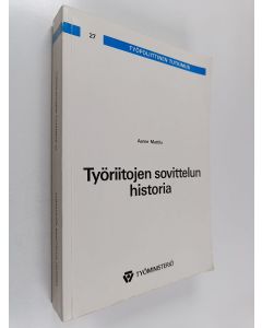 Kirjailijan Aarne Mattila käytetty kirja Työriitojen sovittelun historia