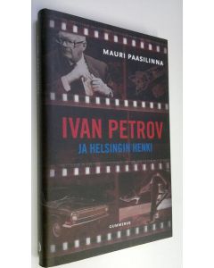 Kirjailijan Mauri Paasilinna uusi kirja Ivan Petrov ja Helsingin henki (ERINOMAINEN)
