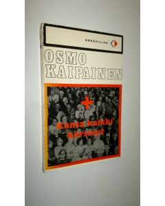 Kirjailijan Osmo Kaipainen käytetty kirja Kansa kaikki kärsinyt : Onko terveys kauppatavaraa vai oikeus