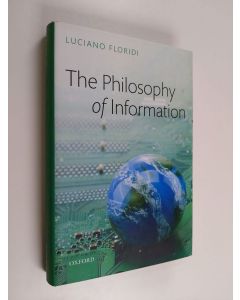 Kirjailijan Luciano Floridi käytetty kirja The philosophy of information (ERINOMAINEN)