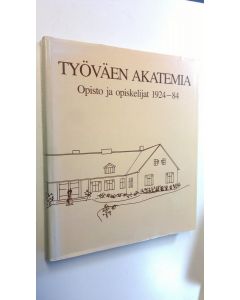 Tekijän Leila ym. Tanskanen  käytetty kirja Työväen akatemia : opisto ja opiskelijat 1924-84