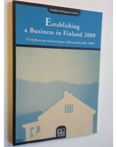 Kirjailijan Tuulikki Holopainen käytetty kirja Establishing a business in Finland 2000 = Yrityksen perustamisopas ulkomaalaiselle 2000
