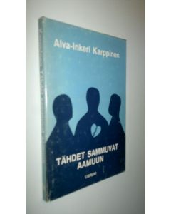 Kirjailijan Alva-Inkeri Karppinen käytetty kirja Tähdet sammuvat aamuun : pienoisromaani