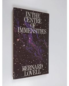 Kirjailijan Bernard Lovell käytetty kirja In the Centre of Immensities
