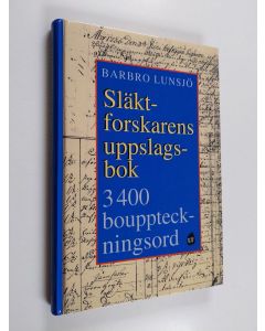 Kirjailijan Barbro Lunsjö käytetty kirja Släktforskarens uppslagsbok : 3400 bouppteckningsord