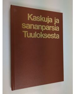 Tekijän Lions Club Tuulos  käytetty kirja Kaskuja ja sananparsia Tuuloksesta
