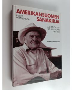 Kirjailijan Pertti Virtaranta käytetty kirja Amerikansuomen sanakirja. A Dictionary of American Finnish