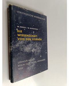 Kirjailijan Willy Kruse & Wilhelm Dieckvoss käytetty kirja Die Wissenschaft von den Sternen - ein Überblick über Forschungsmethoden und -Ergebnisse der Fixsternastronomie