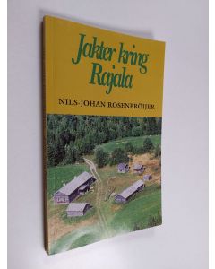 Kirjailijan Nils-Johan Rosenbröijer käytetty kirja Jakter kring Rajala