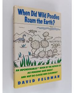 Kirjailijan David Feldman käytetty kirja When Did Wild Poodles Roam the Earth?