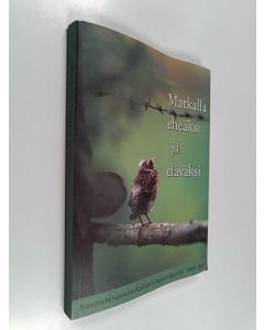 käytetty kirja Matkalla eheäksi ja eläväksi : traumaterapiakeskuksen projektiraportti 1999-2002