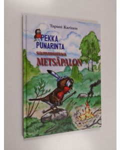 Kirjailijan Tapani Karinen käytetty kirja Pekka Punarinta sammuttaa metsäpalon