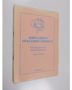 Kirjailijan Athys Floride käytetty teos Kohtaaminen heräämiselämyksenä : ylösnousemusvoimat ihmiskohtaamisessa
