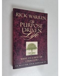 Kirjailijan Rick Warren käytetty kirja The Purpose Driven Life - What on Earth Am I Here For?.