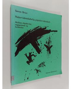 Kirjailijan Søren Brier käytetty kirja Naturvidenskabelig populærvidenskab : mellem objektivitet, engagement og forførelse : om populærvidenskabens betydning, funktion, kvalitet, former og formidling