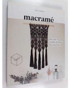 Kirjailijan Fanny Zedenius käytetty kirja Macramé : the craft of creative knotting for your home