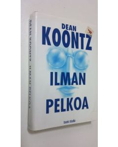 Kirjailijan Dean R Koontz käytetty kirja Ilman pelkoa