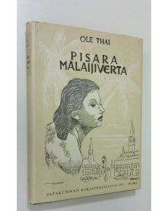 Kirjailijan Ole Thai käytetty kirja Pisara malaijiverta