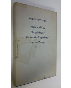 Kirjailijan Rudolf Steiner käytetty kirja Aufsätze uber die dreigliederung des sozialen organismus und zur zeitlage 1915-1921
