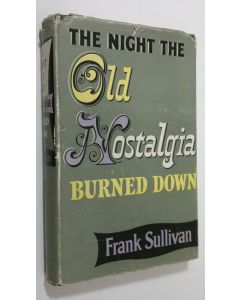 Kirjailijan Frank Sullivan käytetty kirja The Night the Old Nostalgia Burned Down
