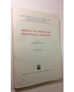 Kirjailijan Alessandro Anastasi käytetty kirja Modelli di democrazia industriale e sindacale : Tomo secondo