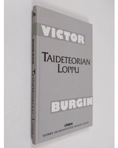 Kirjailijan Victor Burgin käytetty kirja Taideteorian loppu