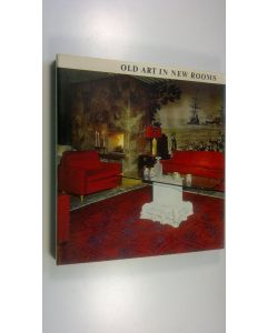 Kirjailijan J. E. Ym. Schuler käytetty kirja Old art in new rooms (ERINOMAINEN)