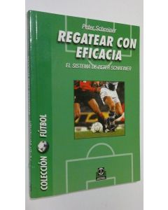 Kirjailijan Peter Schreiner käytetty kirja Regatear con Eficacia : El sistema de Peter Schreiner