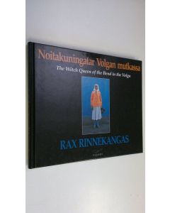 Kirjailijan Rax Rinnekangas käytetty kirja Noitakuningatar Volgan mutkassa = The witch queen of the bend in the Volga