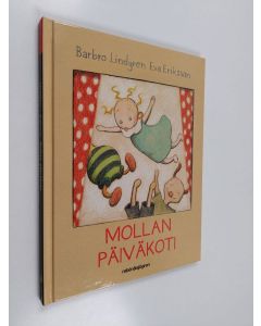 Kirjailijan Barbro Lindgren & Eva Eriksson käytetty kirja Mollan päiväkoti