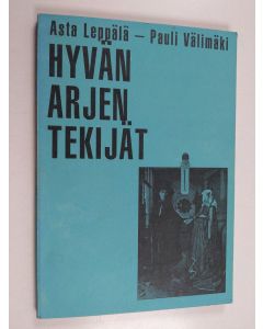 Kirjailijan Asta Leppälä käytetty kirja Hyvän arjen tekijät