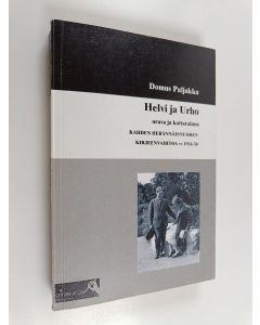 Kirjailijan Domus Paljakka käytetty kirja Helvi ja Urho, orava ja kottarainen : Kahden herännäisnuoren kirjeenvaihtoa vv 1926-30