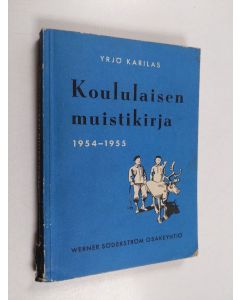 Kirjailijan Yrjö Karilas käytetty kirja Koululaisen muistikirja 1954-1955